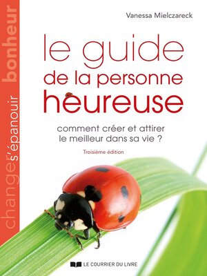 cover image of Le guide de la personne heureuse--Comment créer et attirer le meilleur dans sa vie ?